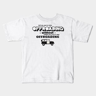 Tell me without telling me Offroading Kids T-Shirt